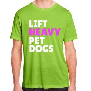 Lift Heavy Pet Dog Funny Gym Workout Gifts For Weight Lifter Adult ChromaSoft Performance T-Shirt