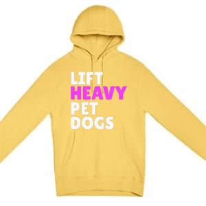 Lift Heavy Pet Dog Funny Gym Workout Gifts For Weight Lifter Premium Pullover Hoodie