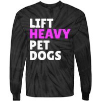 Lift Heavy Pet Dog Funny Gym Workout Gifts For Weight Lifter Tie-Dye Long Sleeve Shirt