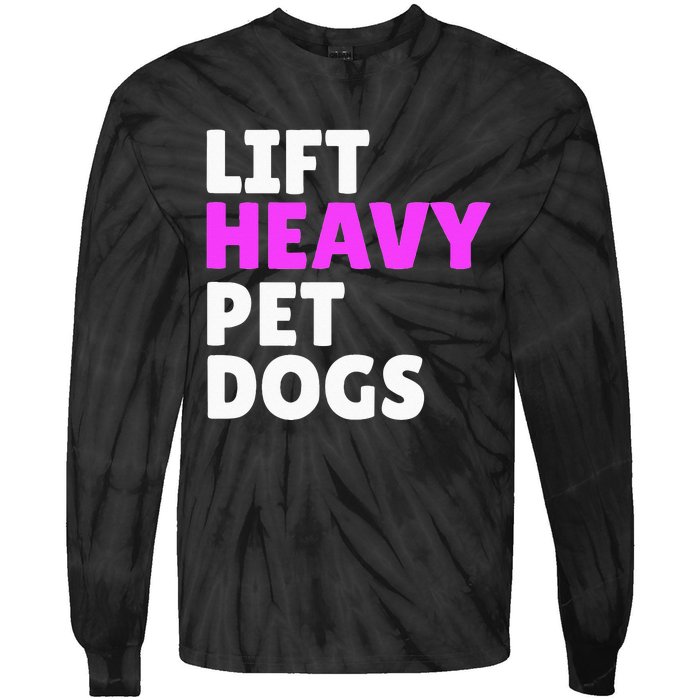 Lift Heavy Pet Dog Funny Gym Workout Gifts For Weight Lifter Tie-Dye Long Sleeve Shirt