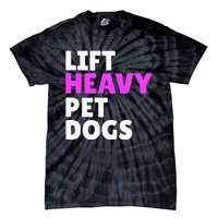 Lift Heavy Pet Dog Funny Gym Workout Gifts For Weight Lifter Tie-Dye T-Shirt