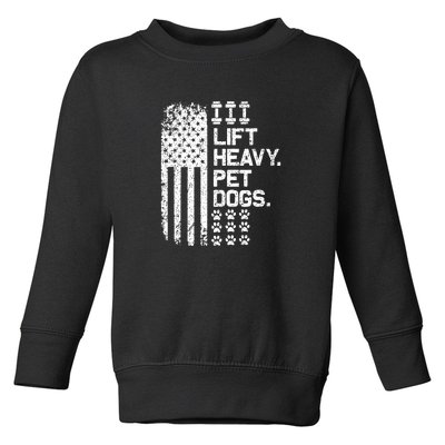 Lift Heavy Pet Dogs USA American Flag And Bodybuilding Toddler Sweatshirt