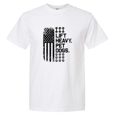 Lift Heavy Pet Dogs USA American Flag And Bodybuilding Garment-Dyed Heavyweight T-Shirt