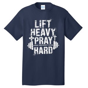 Lift Heavy Pray Hard Gym Christian Jesus Lover Tall T-Shirt