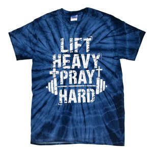 Lift Heavy Pray Hard Gym Christian Jesus Lover Tie-Dye T-Shirt