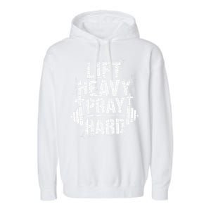 Lift Heavy Pray Hard Gym Christian Jesus Lover Garment-Dyed Fleece Hoodie