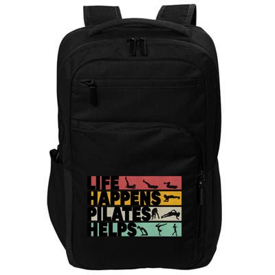 Life Happens Pilates Helps For Pilates Lover Gift Impact Tech Backpack