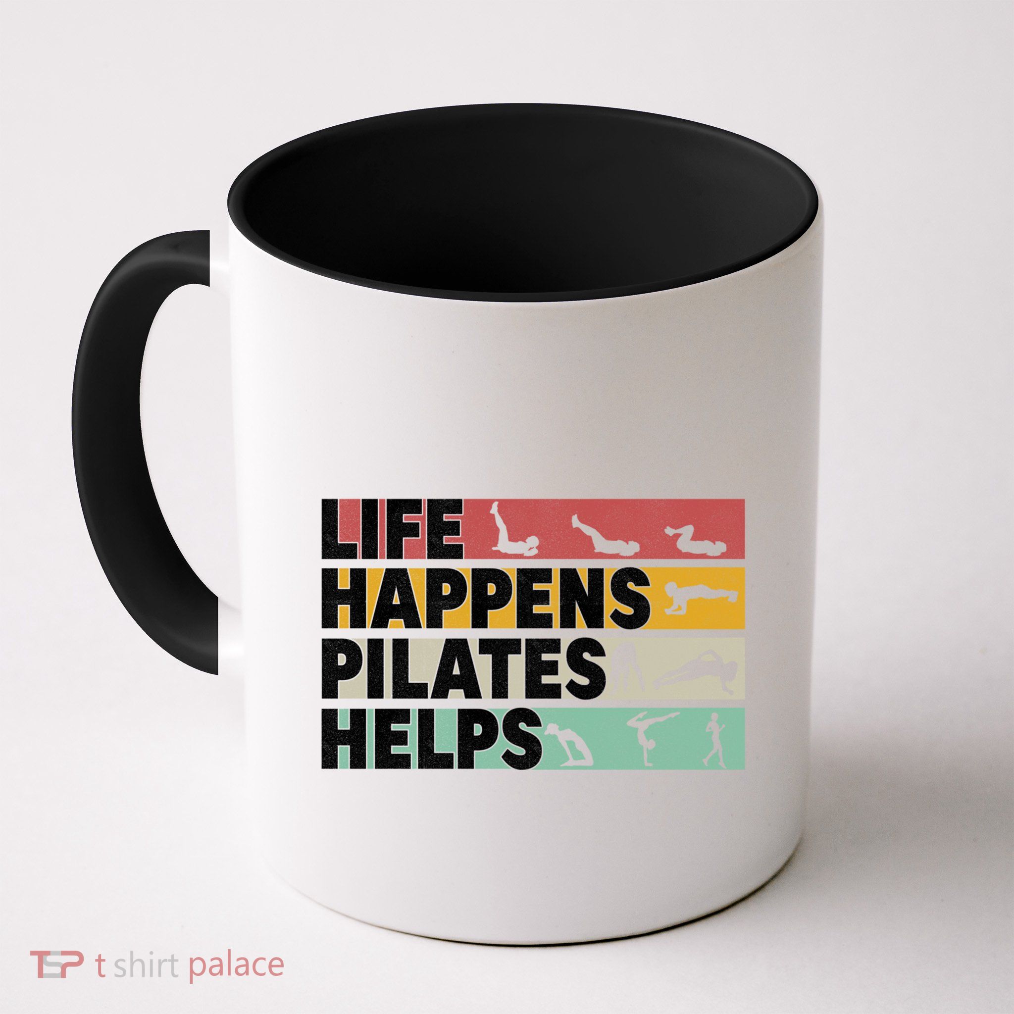 Life Happens Pilates Helps For Pilates Lover Gift Mug