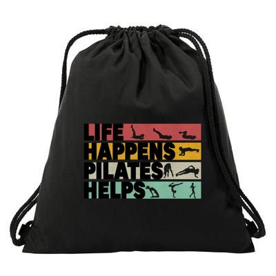 Life Happens Pilates Helps For Pilates Lover Gift Drawstring Bag
