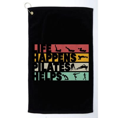 Life Happens Pilates Helps For Pilates Lover Gift Golf Towel