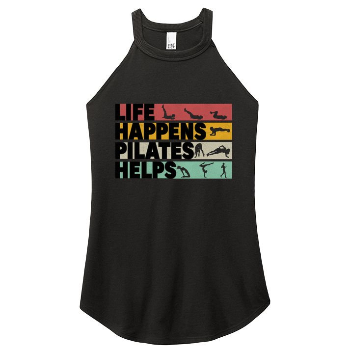 Life Happens Pilates Helps For Pilates Lover Gift Women's Perfect Tri Rocker Tank