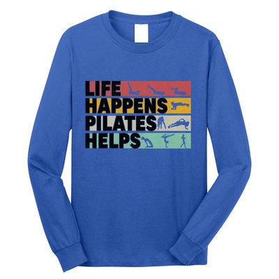 Life Happens Pilates Helps For Pilates Lover Gift Long Sleeve Shirt