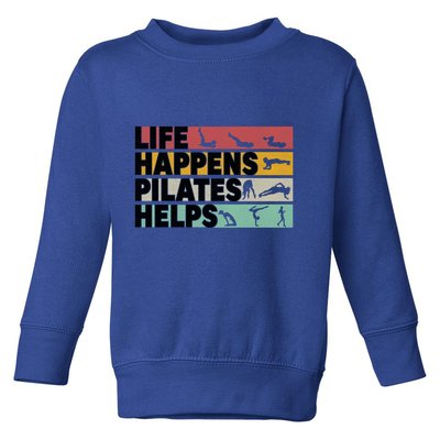 Life Happens Pilates Helps For Pilates Lover Gift Toddler Sweatshirt