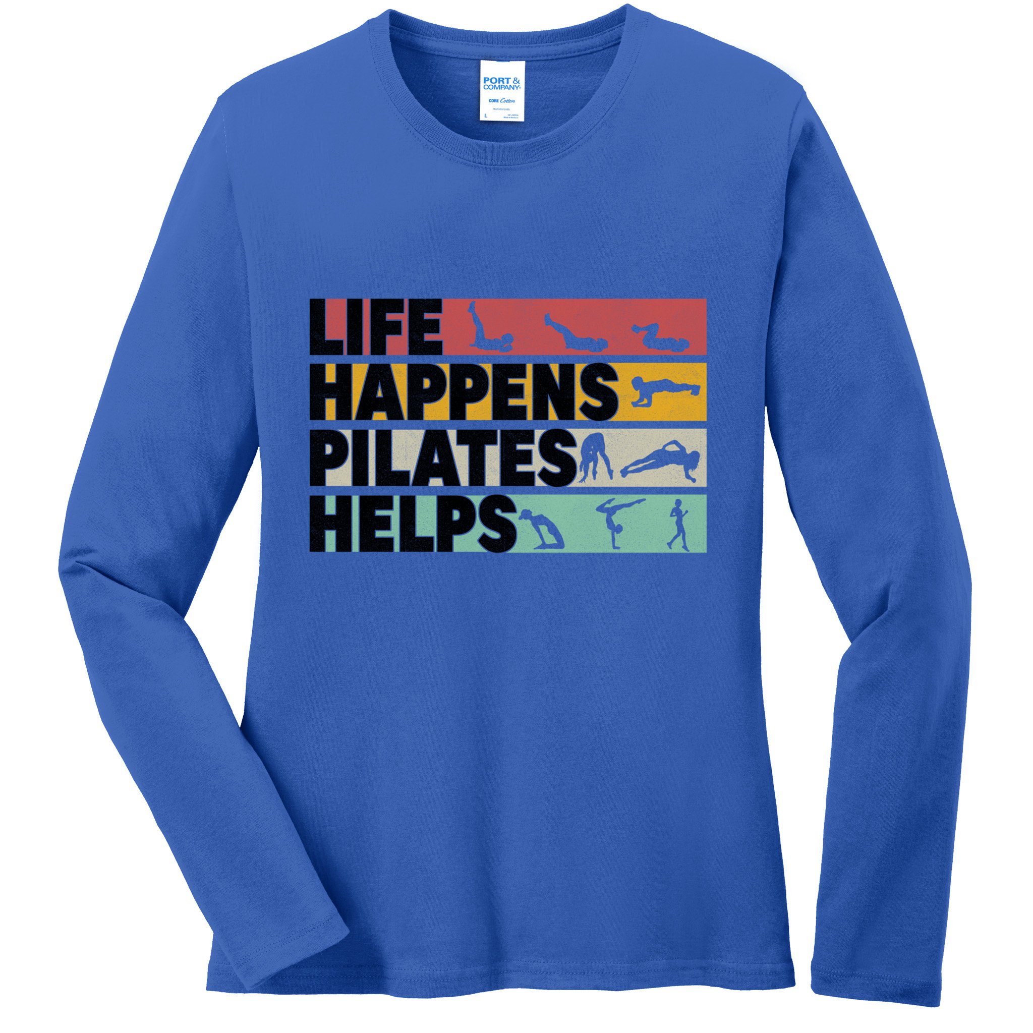Life Happens Pilates Helps For Pilates Lover Gift Ladies Long Sleeve Shirt