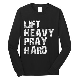 Lift Heavy Pray Hard Gym Christian Gift For Christian Long Sleeve Shirt