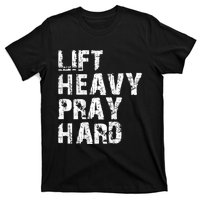 Lift Heavy Pray Hard Gym Christian Gift For Christian T-Shirt