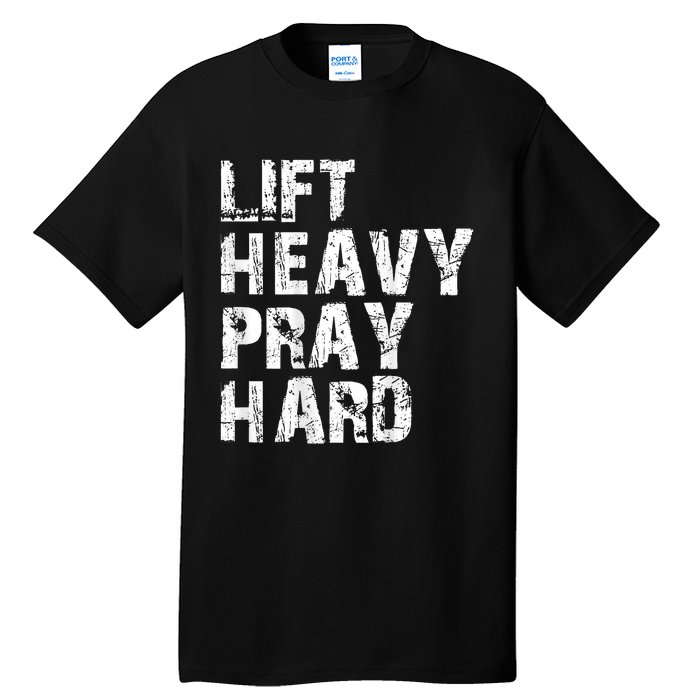 Lift Heavy Pray Hard Gym Christian Gift For Christian Tall T-Shirt