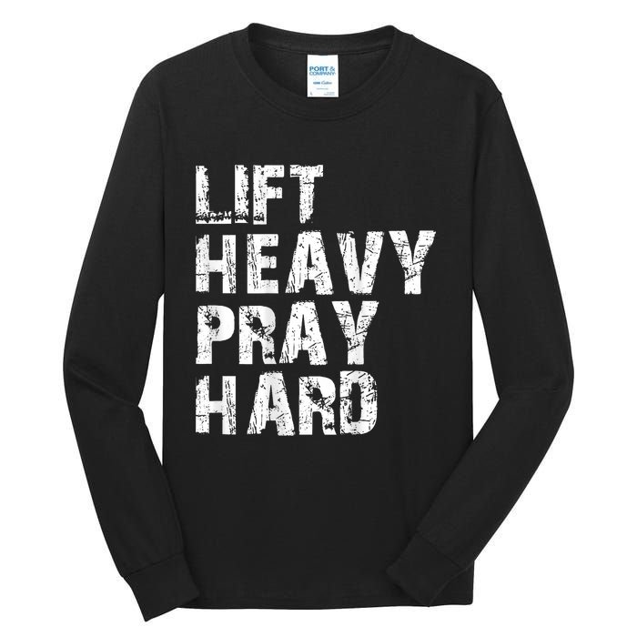 Lift Heavy Pray Hard Gym Christian Gift For Christian Tall Long Sleeve T-Shirt