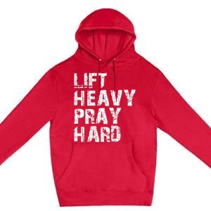 Lift Heavy Pray Hard Gym Christian Gift For Christian Premium Pullover Hoodie