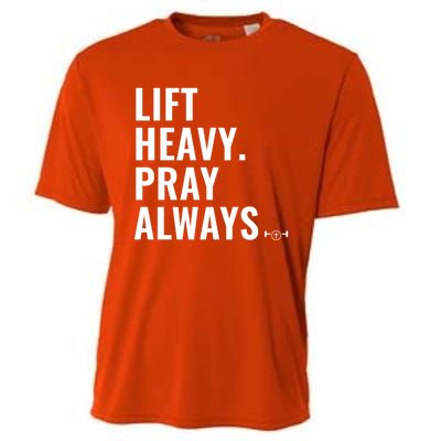 Lift Heavy Pray Always Weight Lifting Christian Faith Gift Cooling Performance Crew T-Shirt