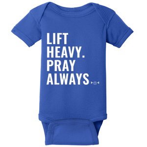 Lift Heavy Pray Always Weight Lifting Christian Faith Gift Baby Bodysuit