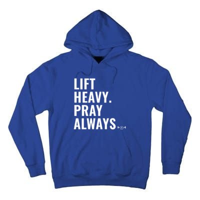 Lift Heavy Pray Always Weight Lifting Christian Faith Gift Tall Hoodie