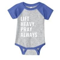 Lift Heavy Pray Always Weight Lifting Christian Faith Gift Infant Baby Jersey Bodysuit