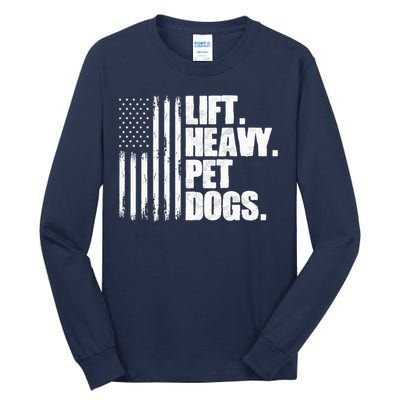 Lift Heavy Pet Dogs Weightlifting Tall Long Sleeve T-Shirt