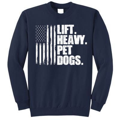 Lift Heavy Pet Dogs Weightlifting Tall Sweatshirt