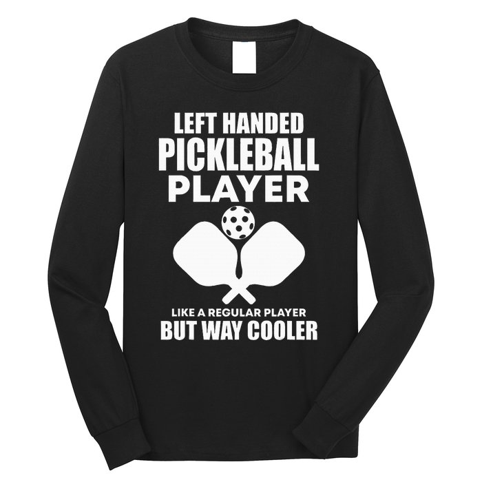 Left Handed Pickleball Player Long Sleeve Shirt