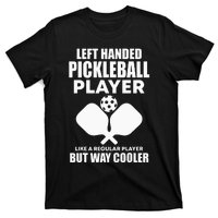 Left Handed Pickleball Player T-Shirt