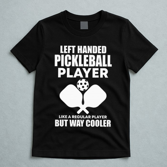 Left Handed Pickleball Player T-Shirt