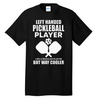 Left Handed Pickleball Player Tall T-Shirt