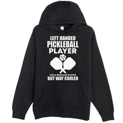 Left Handed Pickleball Player Premium Pullover Hoodie