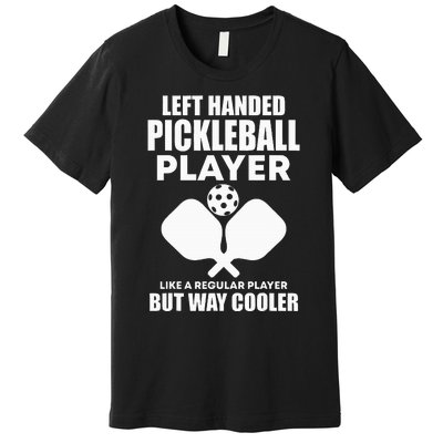 Left Handed Pickleball Player Premium T-Shirt