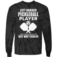 Left Handed Pickleball Player Tie-Dye Long Sleeve Shirt