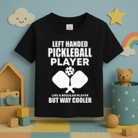 Left Handed Pickleball Player Toddler T-Shirt