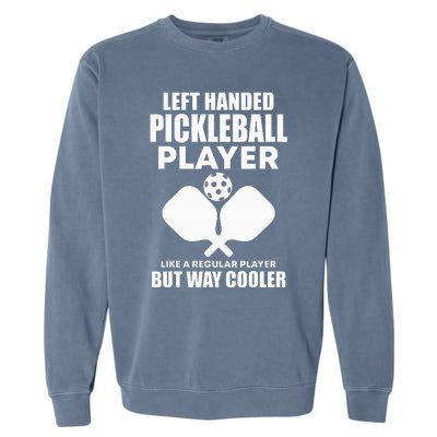 Left Handed Pickleball Player Garment-Dyed Sweatshirt