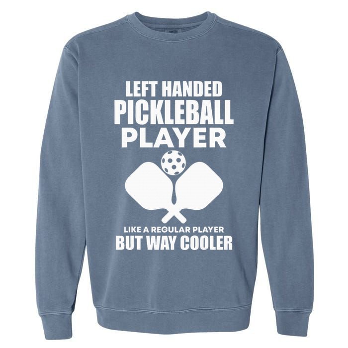 Left Handed Pickleball Player Garment-Dyed Sweatshirt