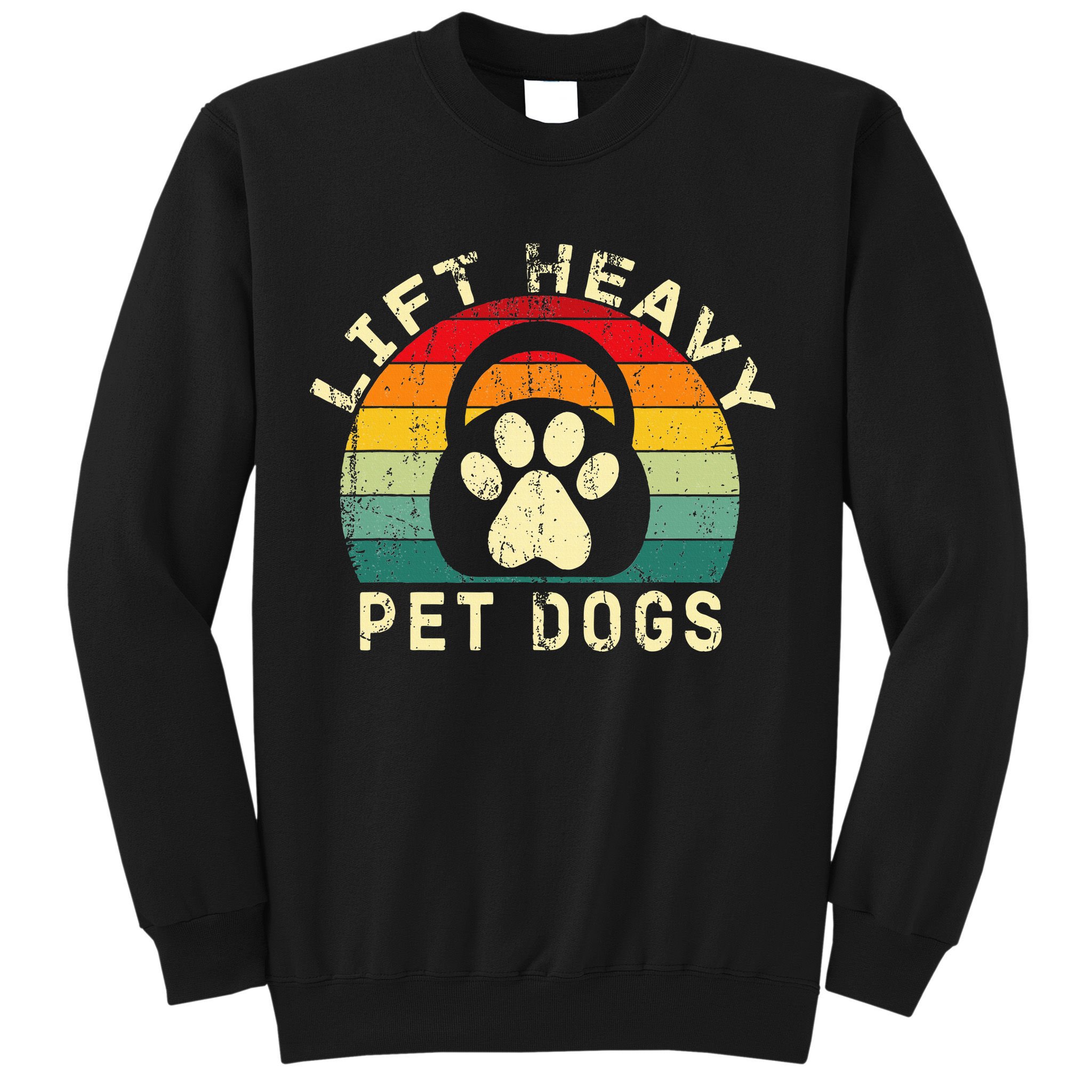 Lift Heavy Pet Dogs Gym Fitness Workout Weightlifting Sweatshirt