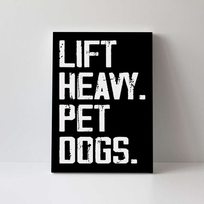 Lift Heavy Pet Dogs Funny Gym Workout Joke For Weight Lifter Canvas