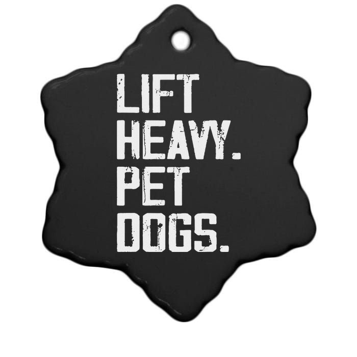 Lift Heavy Pet Dogs Funny Gym Workout Joke For Weight Lifter Ceramic Star Ornament