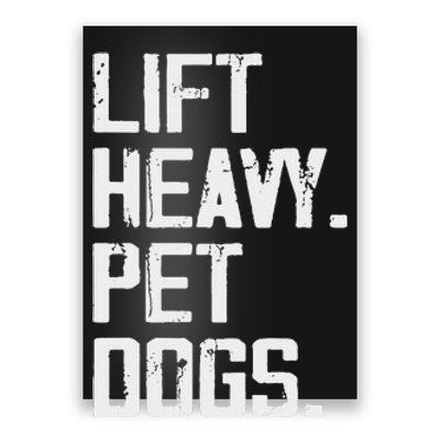 Lift Heavy Pet Dogs Funny Gym Workout Joke For Weight Lifter Poster