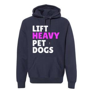 Lift Heavy Pet Dog Funny Gym Workout Gifts For Weight Lifter Premium Hoodie