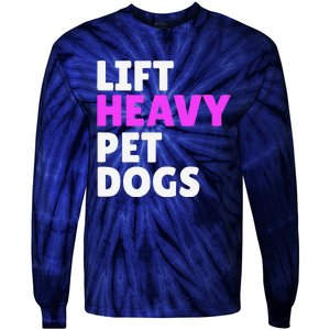 Lift Heavy Pet Dog Funny Gym Workout Gifts For Weight Lifter Tie-Dye Long Sleeve Shirt