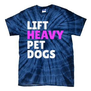 Lift Heavy Pet Dog Funny Gym Workout Gifts For Weight Lifter Tie-Dye T-Shirt