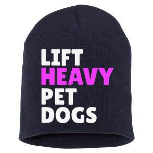 Lift Heavy Pet Dog Funny Gym Workout Gifts For Weight Lifter Short Acrylic Beanie