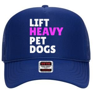 Lift Heavy Pet Dog Funny Gym Workout Gifts For Weight Lifter High Crown Mesh Back Trucker Hat