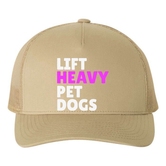 Lift Heavy Pet Dog Funny Gym Workout Gifts For Weight Lifter Yupoong Adult 5-Panel Trucker Hat