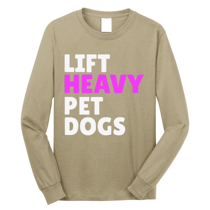 Lift Heavy Pet Dog Funny Gym Workout Gifts For Weight Lifter Long Sleeve Shirt